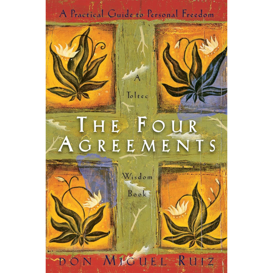 The Four Agreements by Miguel Ruiz