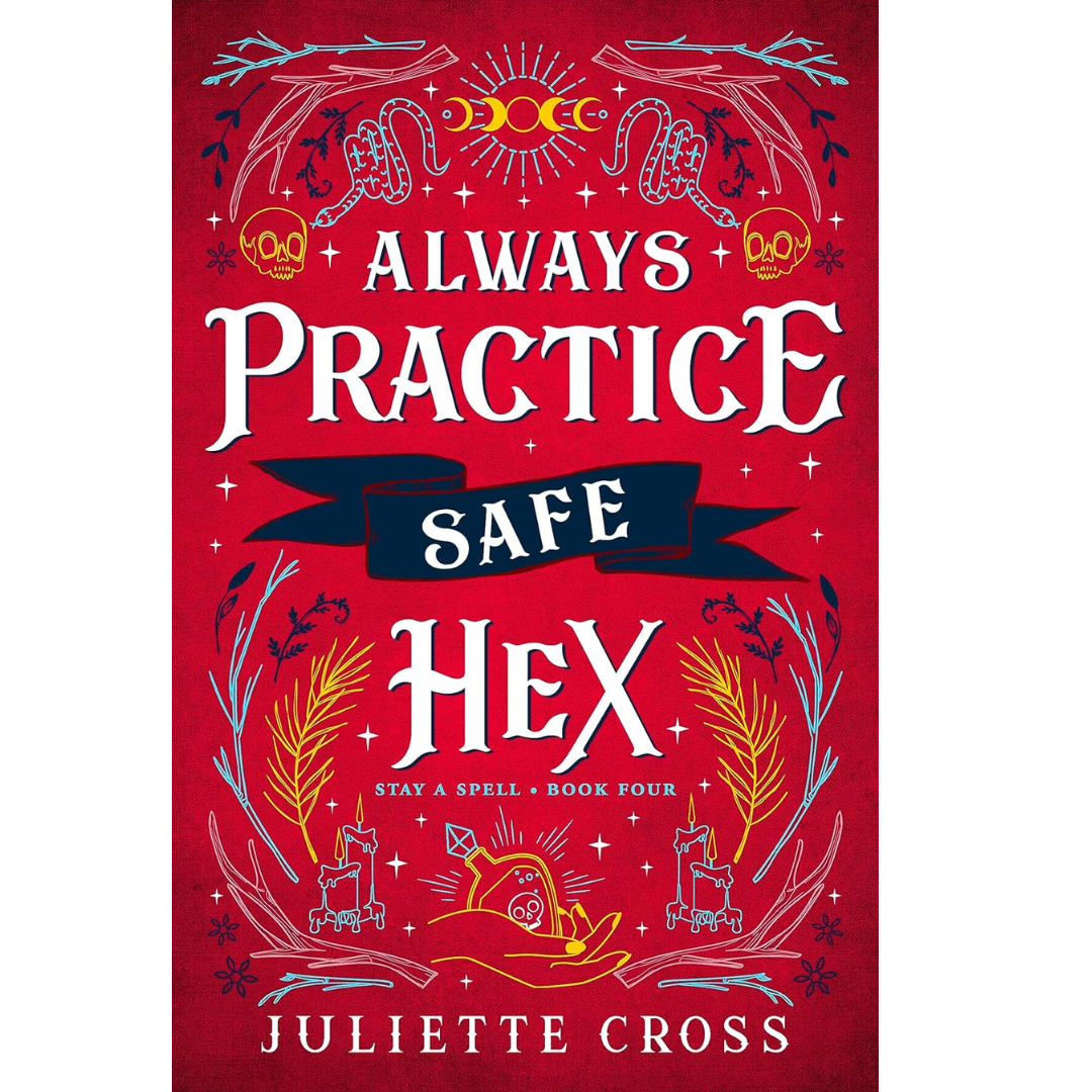 Always Practice Safe Hex By Juliette Cross