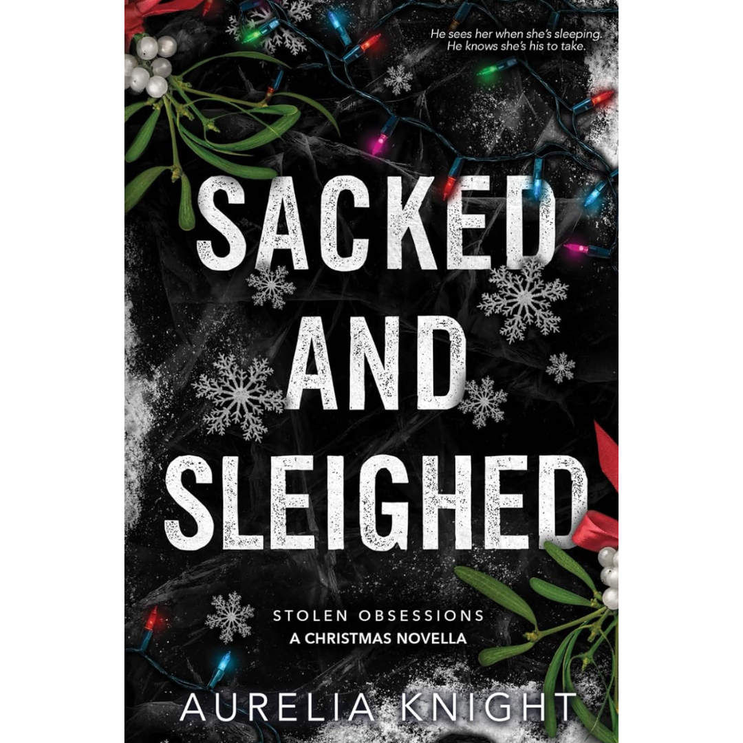 Sacked and Sleighed By Aurelia Knight