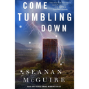 Come Tumbling Down By Seanan McGuire