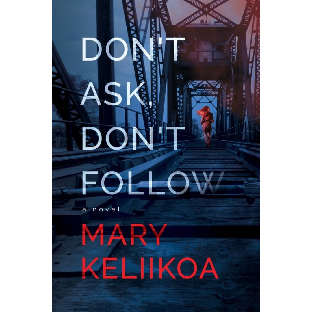 Dont Ask Dont Follow By Mary Keliikoa