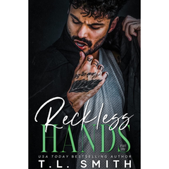 Reckless Hands By T.L. Smith