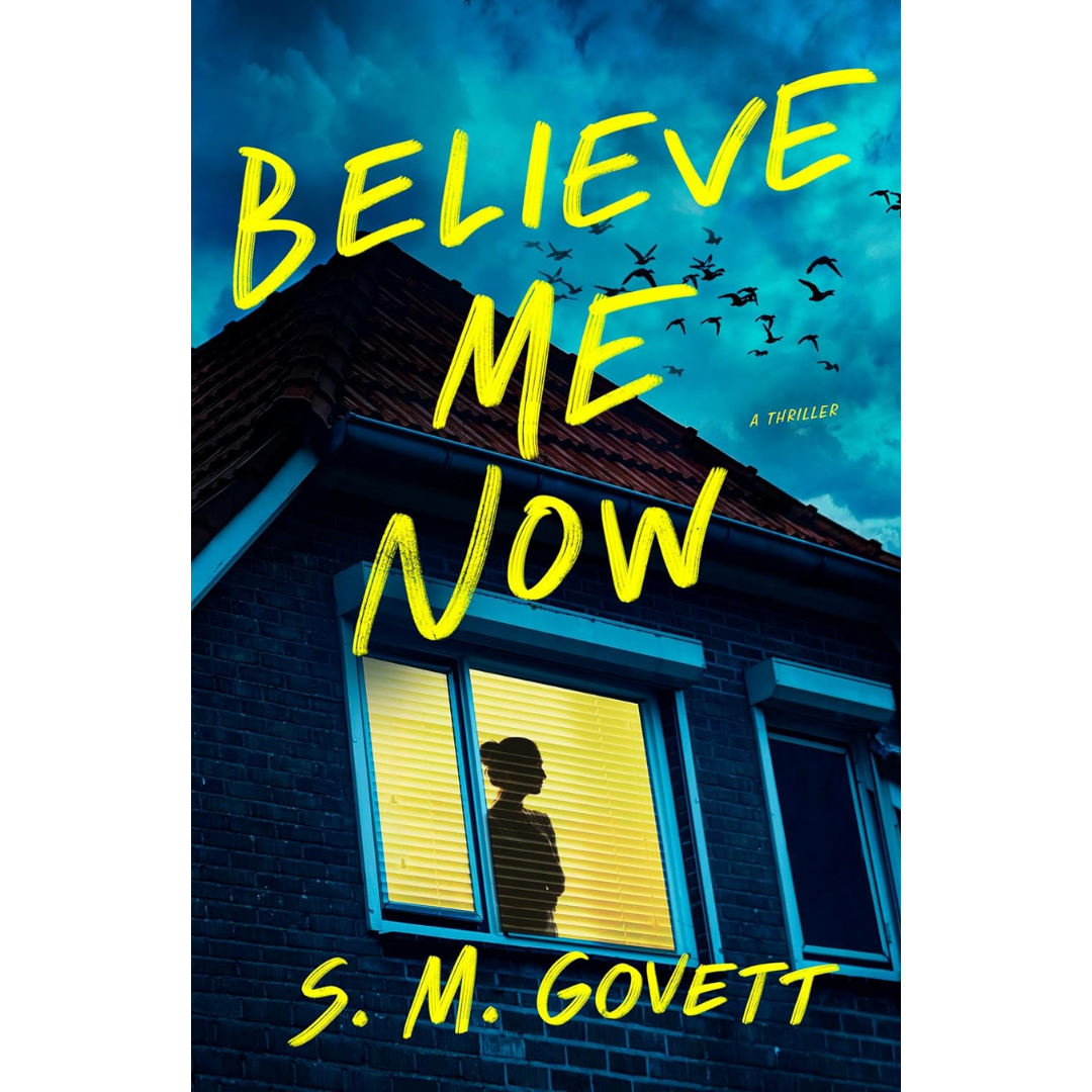 Believe Me Now By S.M. Govett