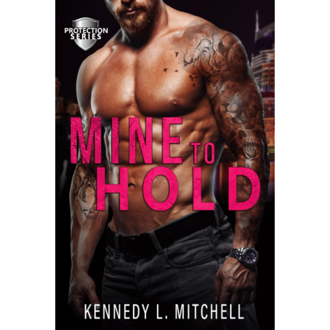 Mine to Hold By Kennedy L. Mitchell