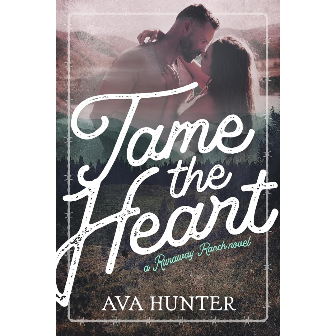 Tame the Heart By Ava Hunter