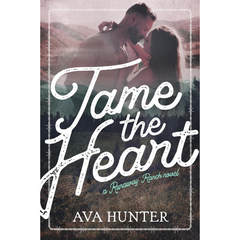 Tame the Heart By Ava Hunter