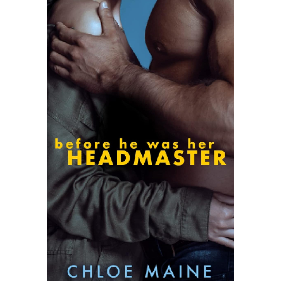 Before He Was Her Headmaster By Chloe Maine