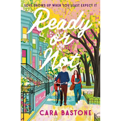 Ready or Not By Cara Bastone