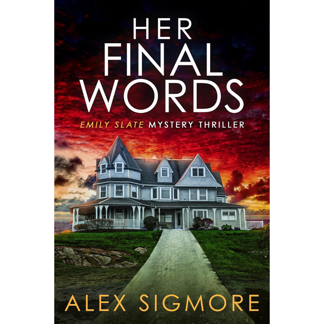 Her Final Words By Alex Sigmore