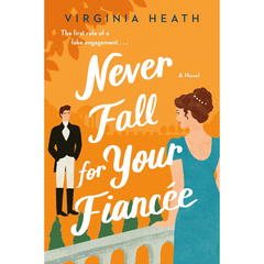 Never Fall for Your Fiancée By Virginia Heath