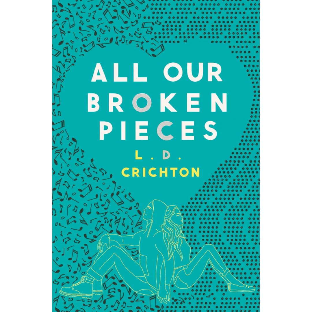 All Our Broken Pieces By L.D. Crichton