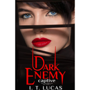 Dark Enemy Captive By I. T. Lucas