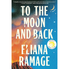 To the Moon and Back By Eliana Ramage