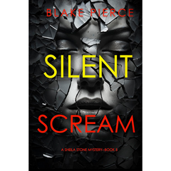 Silent Scream By Blake Pierce