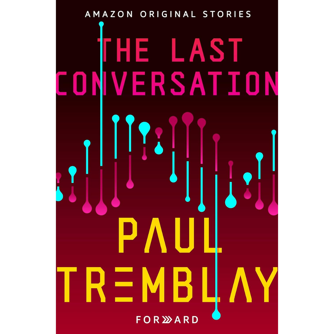 The Last Conversation By Paul Tremblay