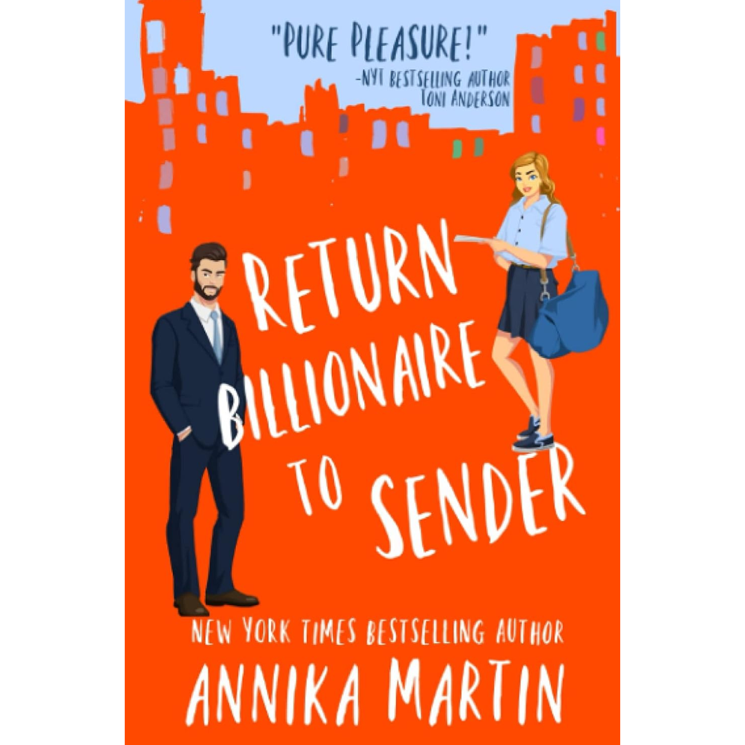Return Billionaire to Sender By Annika Martin