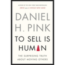 To Sell is Human By Daniel H. Pink