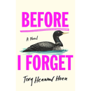 Before I Forget By Tory Henwood Hoen