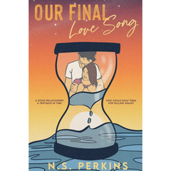 Our Final Love Song By N.S. Perkins