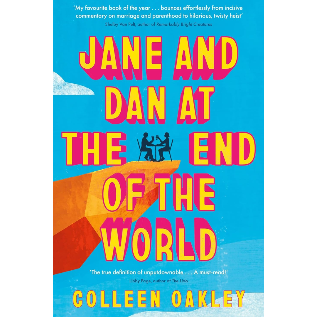 Jane and Dan at the End of the World By Colleen Oakley