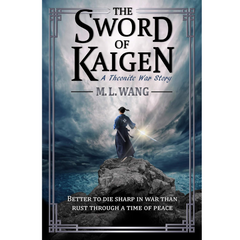 The Sword of Kaigen By M.L. Wang