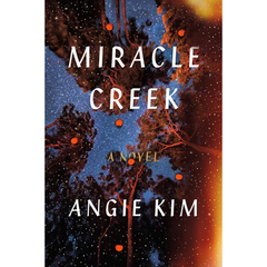 Miracle Creek By Angie Kim