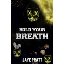 Hold Your Breath By JAYE PRATT