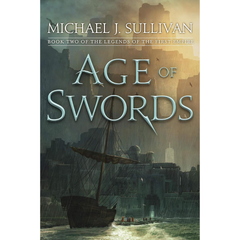 Age of Swords By Michael J. Sullivan