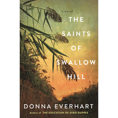The Saints of Swallow Hill By Donna Everhart