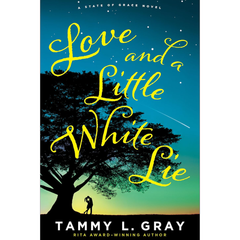 Love and a Little White Lie By Tammy L. Gray
