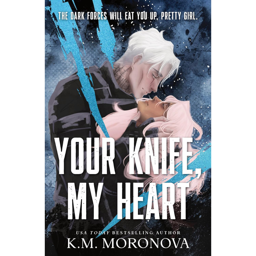 Your Knife, My Heart By K.M. Moronova