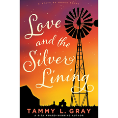 Love and the Silver Lining By Tammy L. Gray