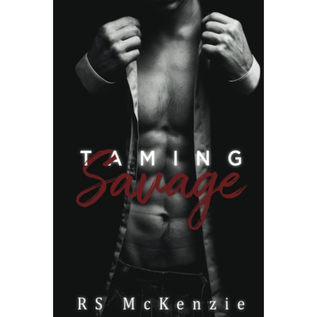 Taming Savage By R.S. McKenzie