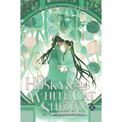 The Husky and His White Cat Shizun Erha He Ta De Bai Mao Shizun (Novel) Vol. 6 By Rou Bao Bu Chi Rou