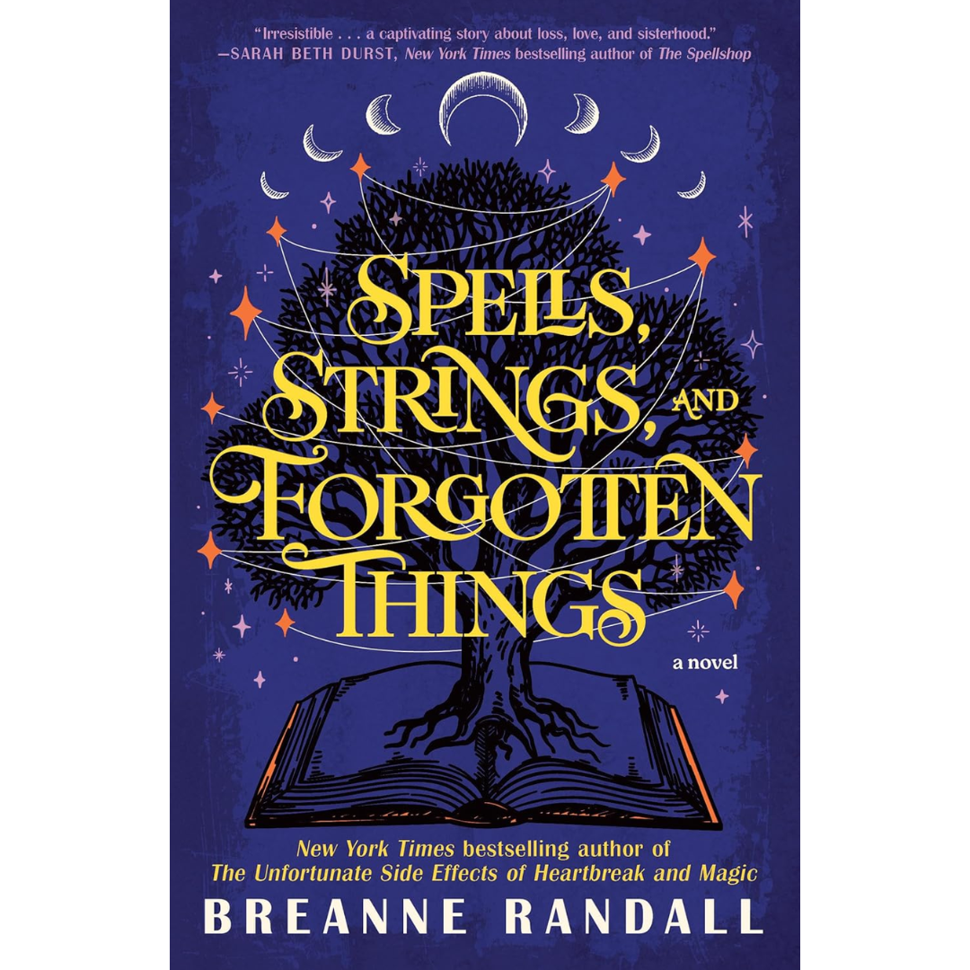 Spells, Strings, and Forgotten Things By Breanne Randall