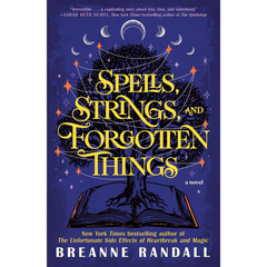 Spells, Strings, and Forgotten Things By Breanne Randall
