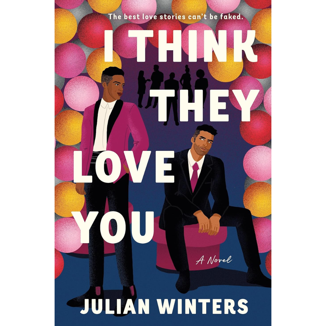 I Think They Love You By Julian Winters
