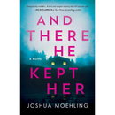 And There He Kept Her By Joshua Moehling