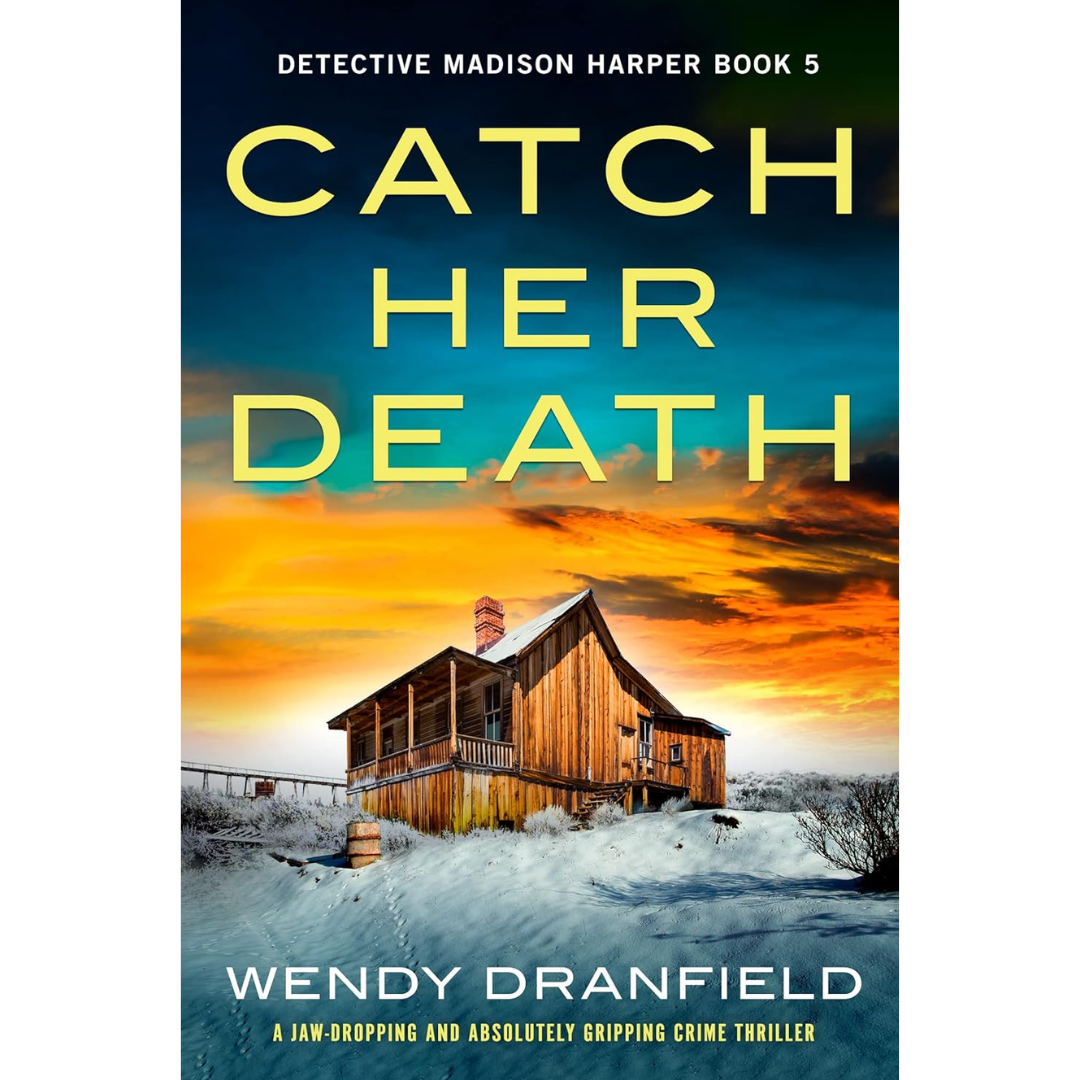 Catch Her Death By Wendy Dranfield