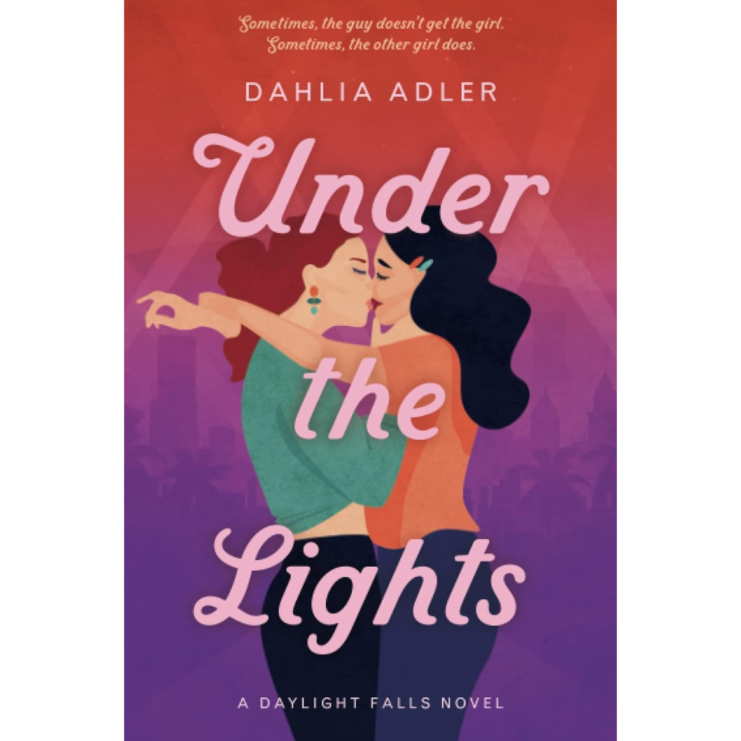 Under the Lights By Dahlia Adler