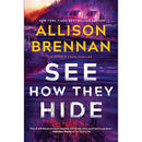 See How They Hide By Allison Brennan