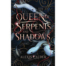 Queen of Serpents and Shadows By Alexis Calder