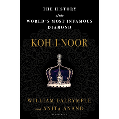 Koh-i-Noor By William Dalrymple