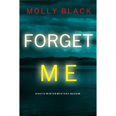 Forget Me By Molly Black