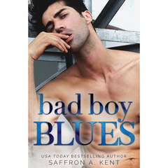 Bad Boy Blues By Saffron A. Kent