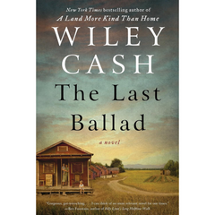 The Last Ballad By Wiley Cash