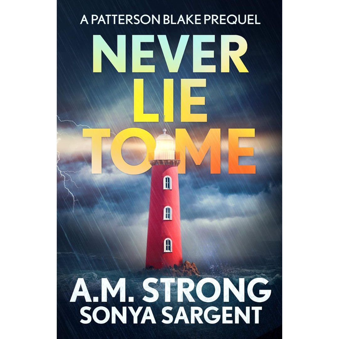 Never Lie to Me By A.M. Strong