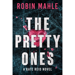 The Pretty Ones By Robin Mahle