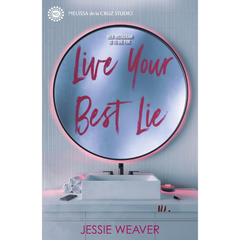 Live Your Best Lie By Jessie Weaver