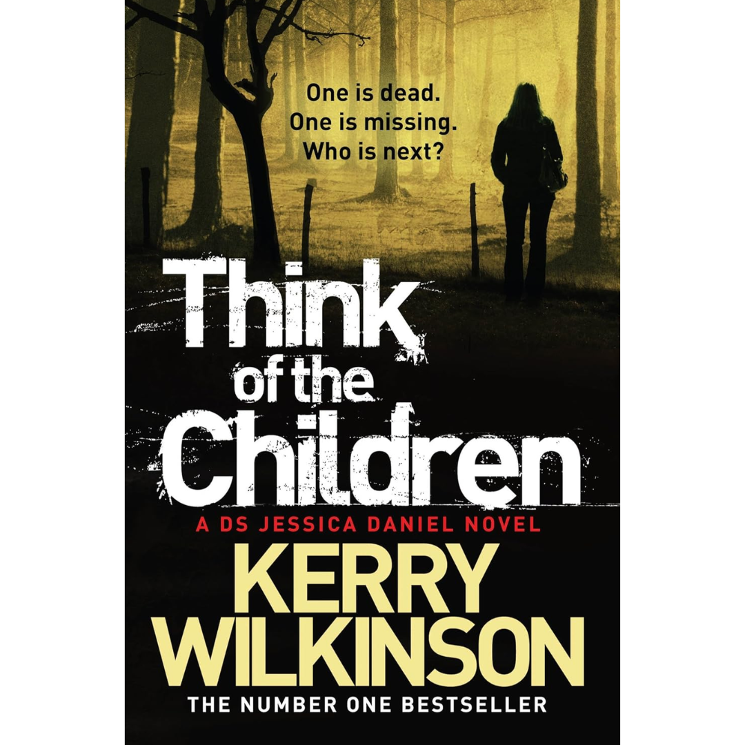 Think of the Children By Kerry Wilkinson
